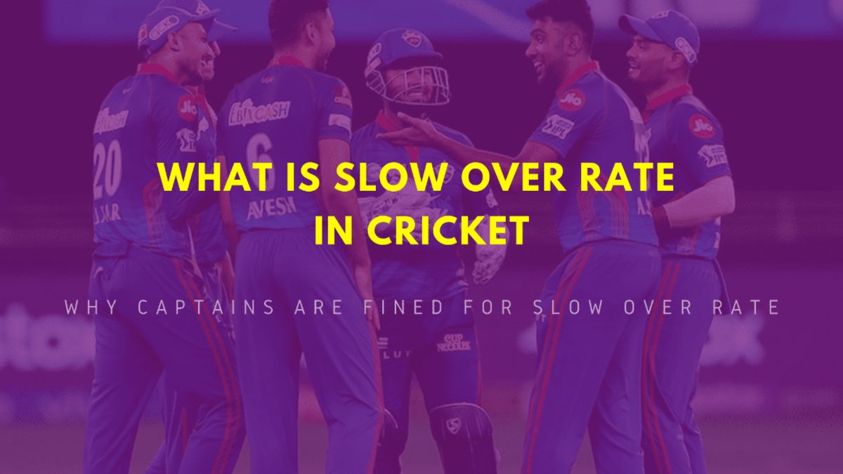 what-is-slow-over-rate-in-cricket-all-you-need-to-know